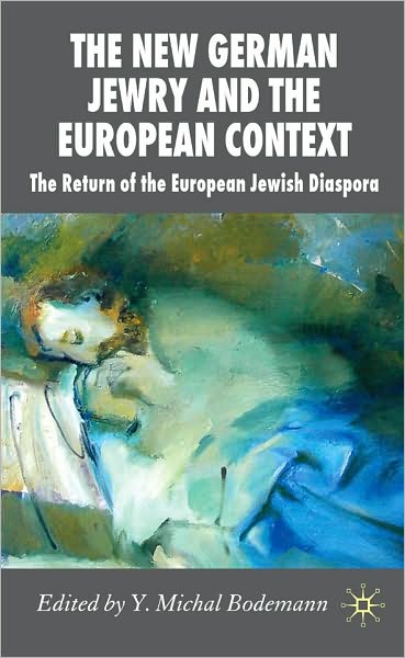 The New German Jewry And The European Context