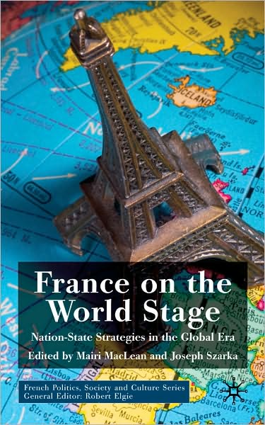 France On The World Stage: Nation-State Strategies in the Global Era
