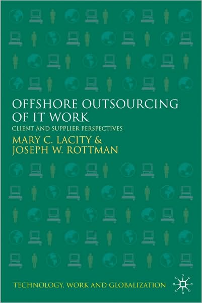 Offshore Outsourcing of IT Work: Client and Supplier Perspectives