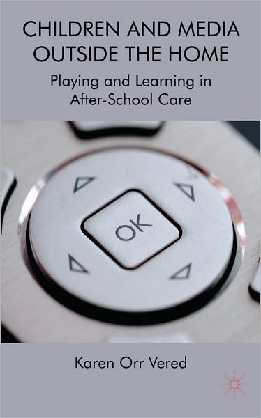 Children and Media Outside the Home: Playing and Learning in after-School Care