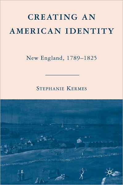 Creating an American Identity: New England, 1789-1825