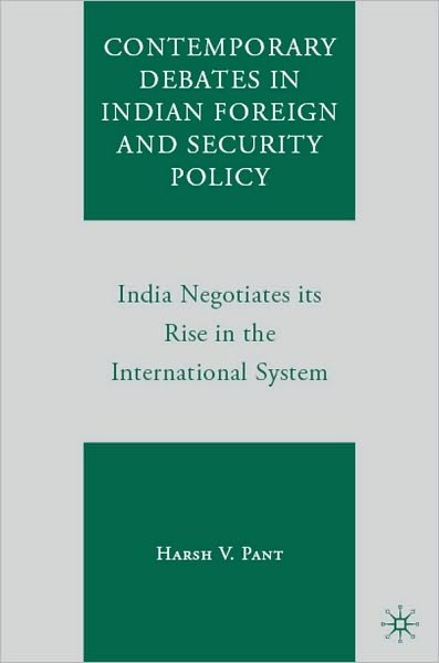 Contemporary Debates In Indian Foreign And Security Policy
