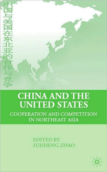 China and the United States: Cooperation and Competition in Northeast Asia