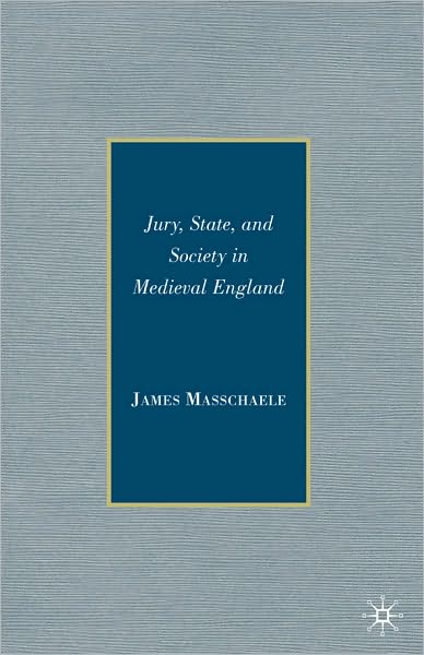 Jury, State, and Society in Medieval England