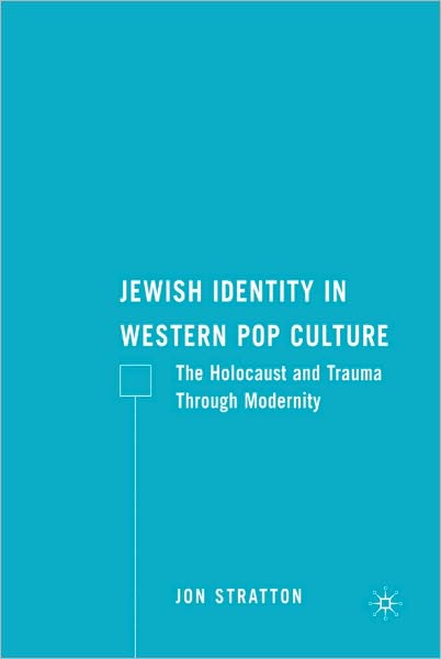 Jewish Identity in Western Pop Culture: The Holocaust and Trauma Through Modernity