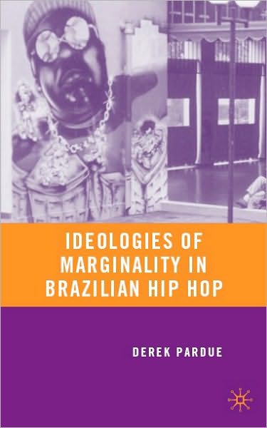 Ideologies of Marginality in Brazilian Hip Hop