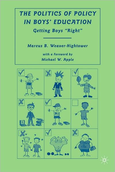 Politics of Policy in Boys' Education: Getting Boys Right