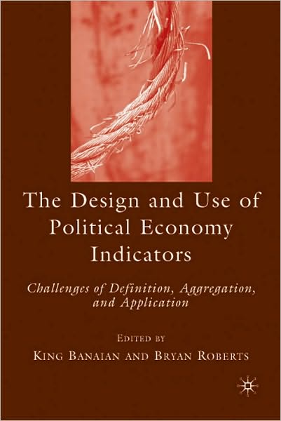 Design and Use of Political Economy Indicators: Challenges of Definition, Aggregation, and Application