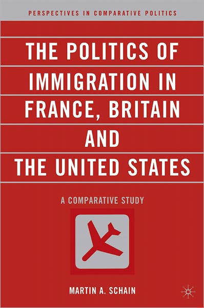 The Politics Of Immigration In France, Britain, And The United States