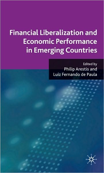 Financial Liberalization and Economic Performance in Emerging Countries