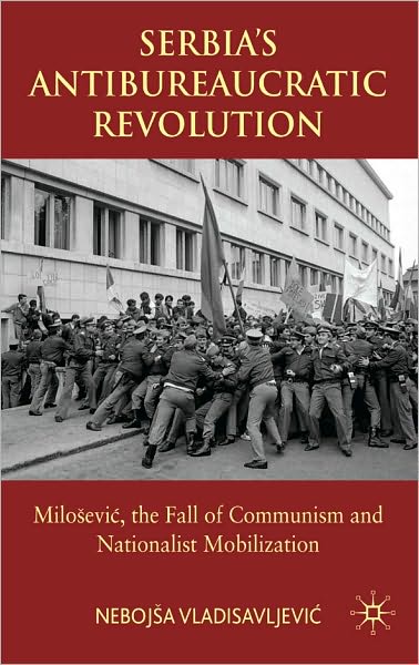Serbia's Antibureaucratic Revolution