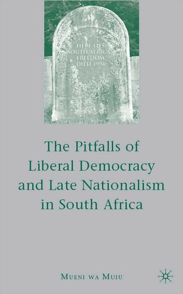 Pitfalls of a Liberal Democracy and Late Nationalism in South Africa