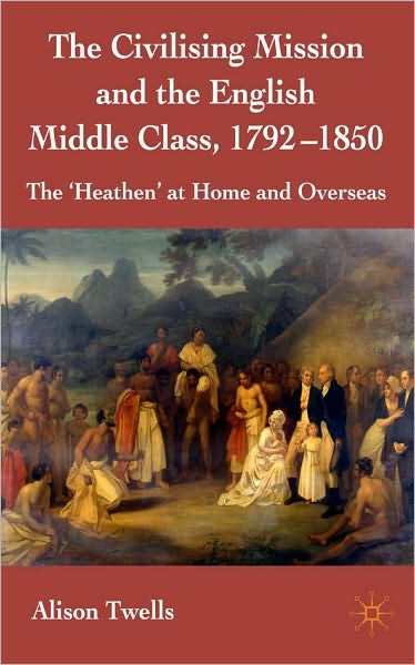 Civilizing Mission and the English Middle Class,1792-1857