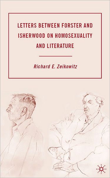 Letters between Forster and Irsherwood on Homosexuality and Literature
