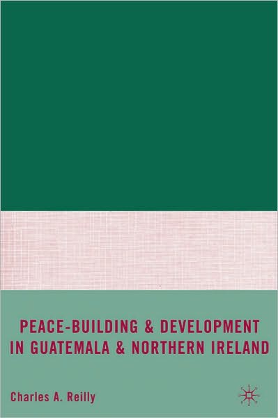 Peace-Building and Development in Guatemala and Northern Ireland