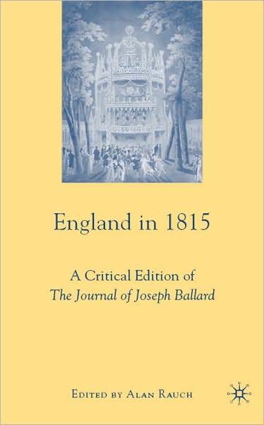 England in 1815: A Critical Edition of the Journal of Joseph Ballard