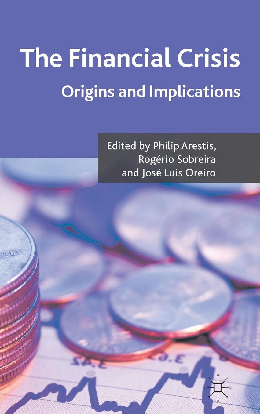The Financial Crisis: Origins and Implications