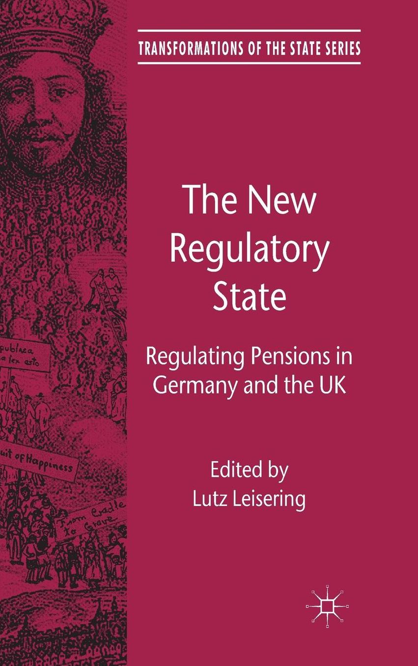 The New Regulatory State: Regulating Pensions in Germany and the UK