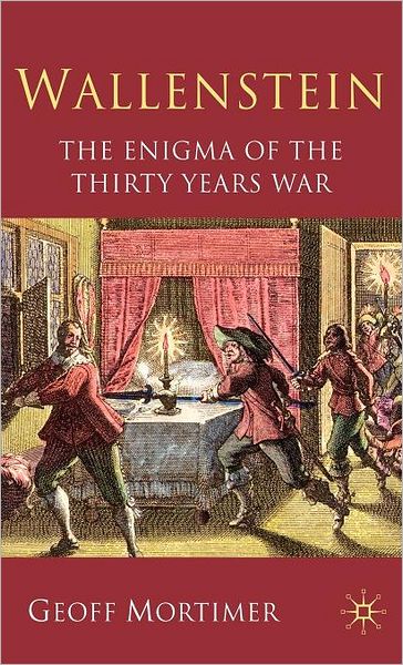 Wallenstein: The Enigma of the Thirty Years War