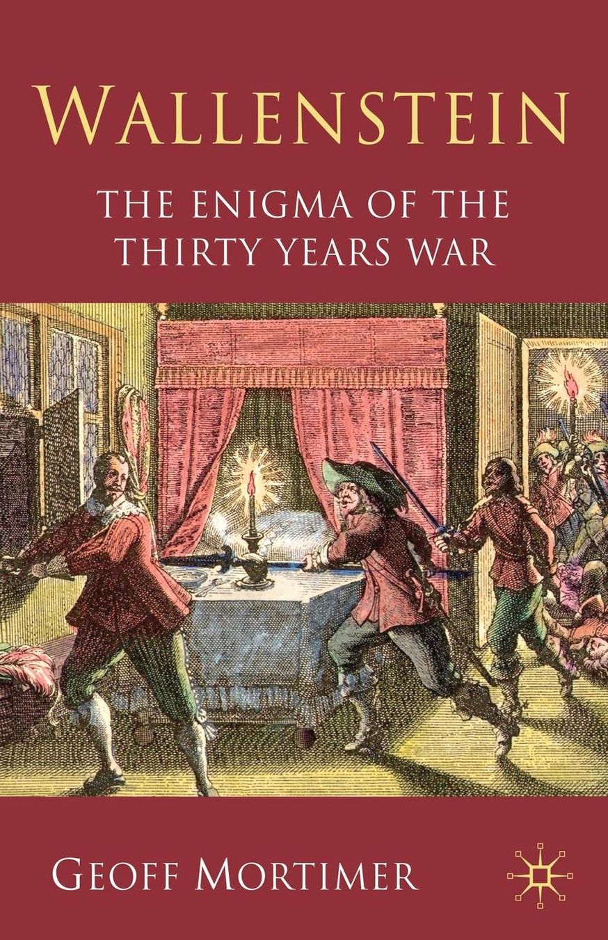 Wallenstein: The Enigma of the Thirty Years War