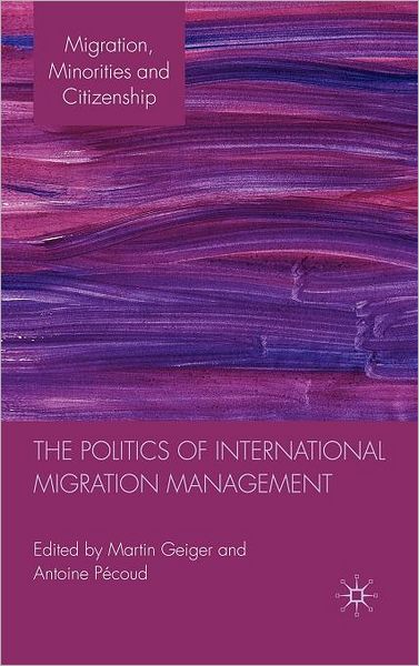 The Politics of International Migration Management