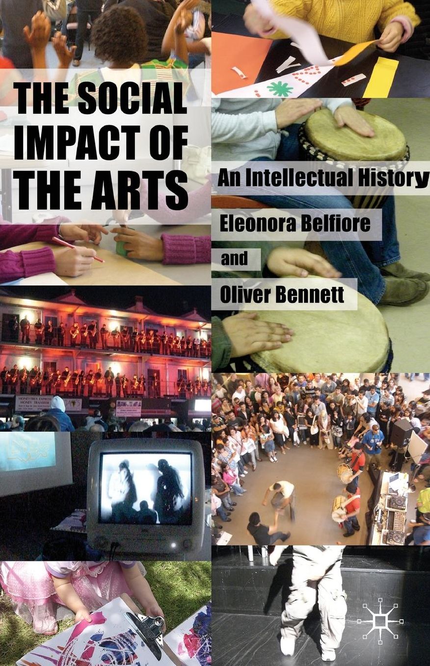 The Social Impact of the Arts: An Intellectual History