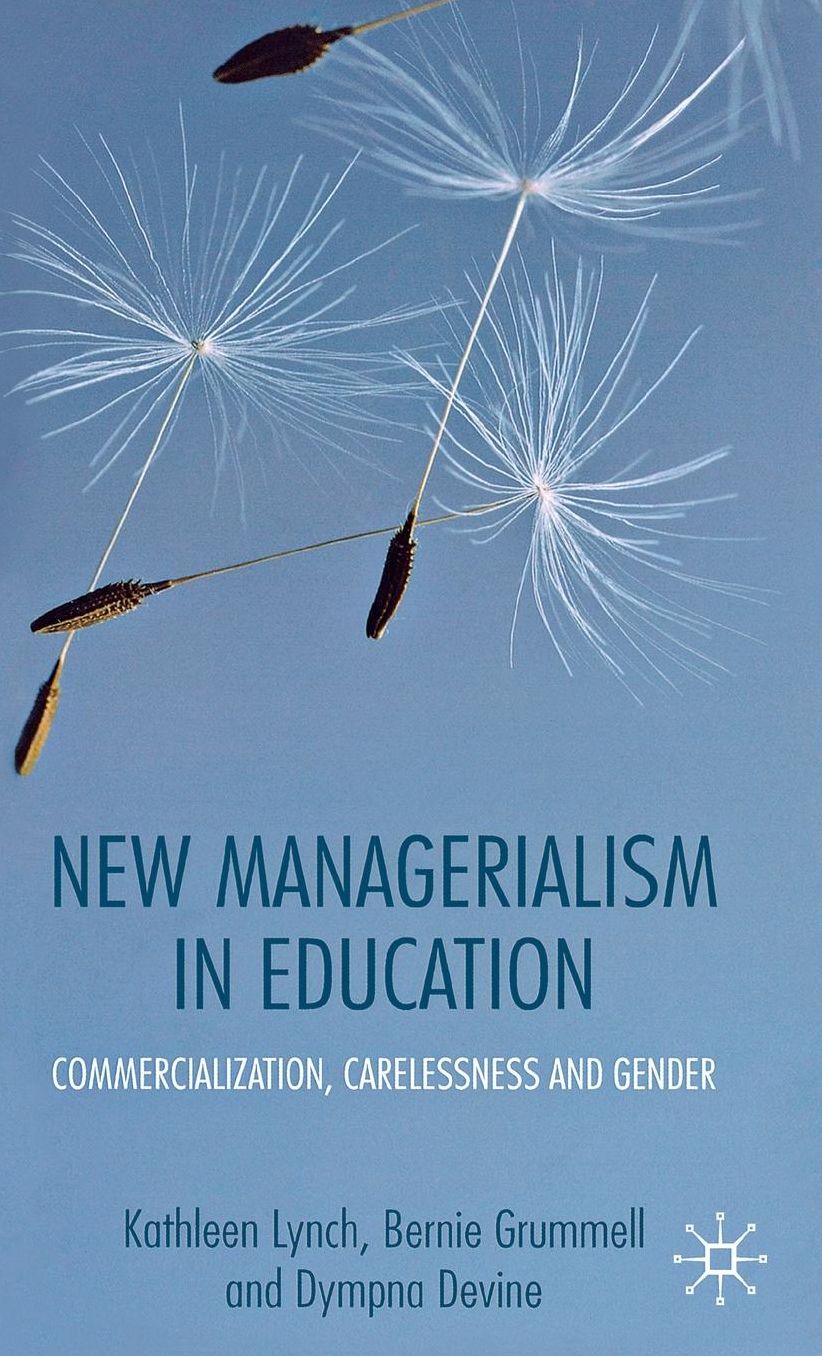 New Managerialism in Education: Commercialization, Carelessness and Gender