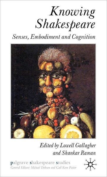 Knowing Shakespeare: Senses, Embodiment and Cognition