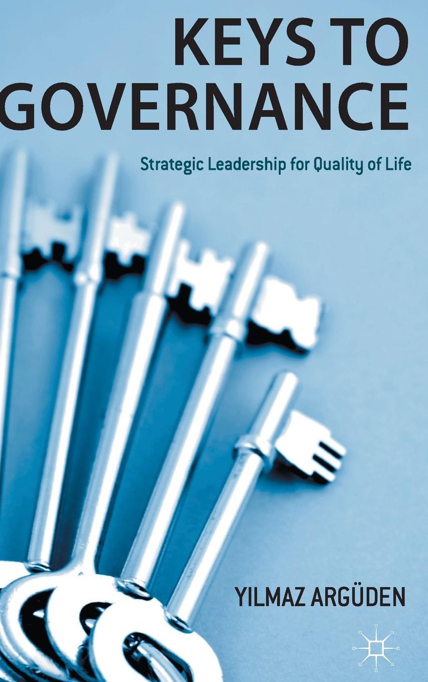 Keys to Governance: Strategic Leadership for Quality of Life