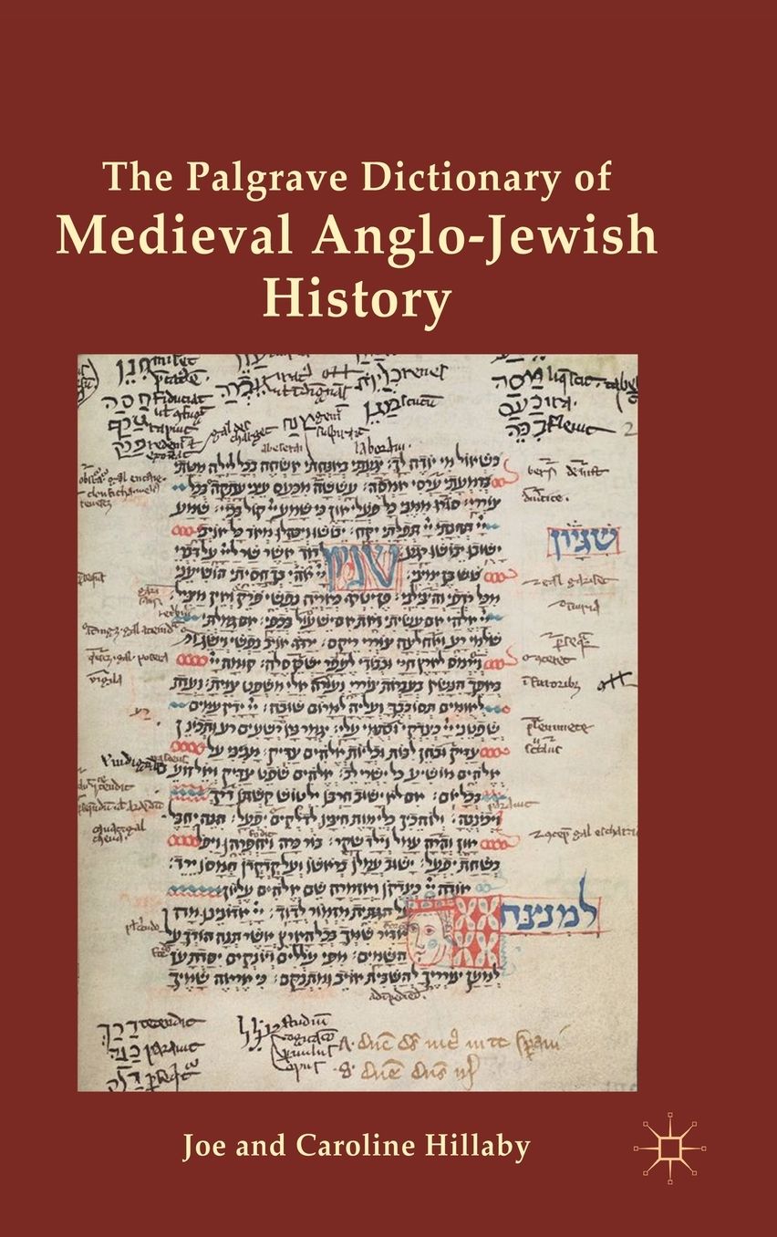 The Palgrave Dictionary of Medieval Anglo-Jewish History