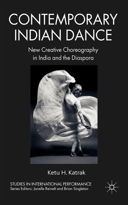 Contemporary Indian Dance: New Creative Choreography in India and the Diaspora