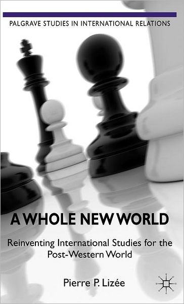A Whole New World: Reinventing International Studies for the Post-Western World