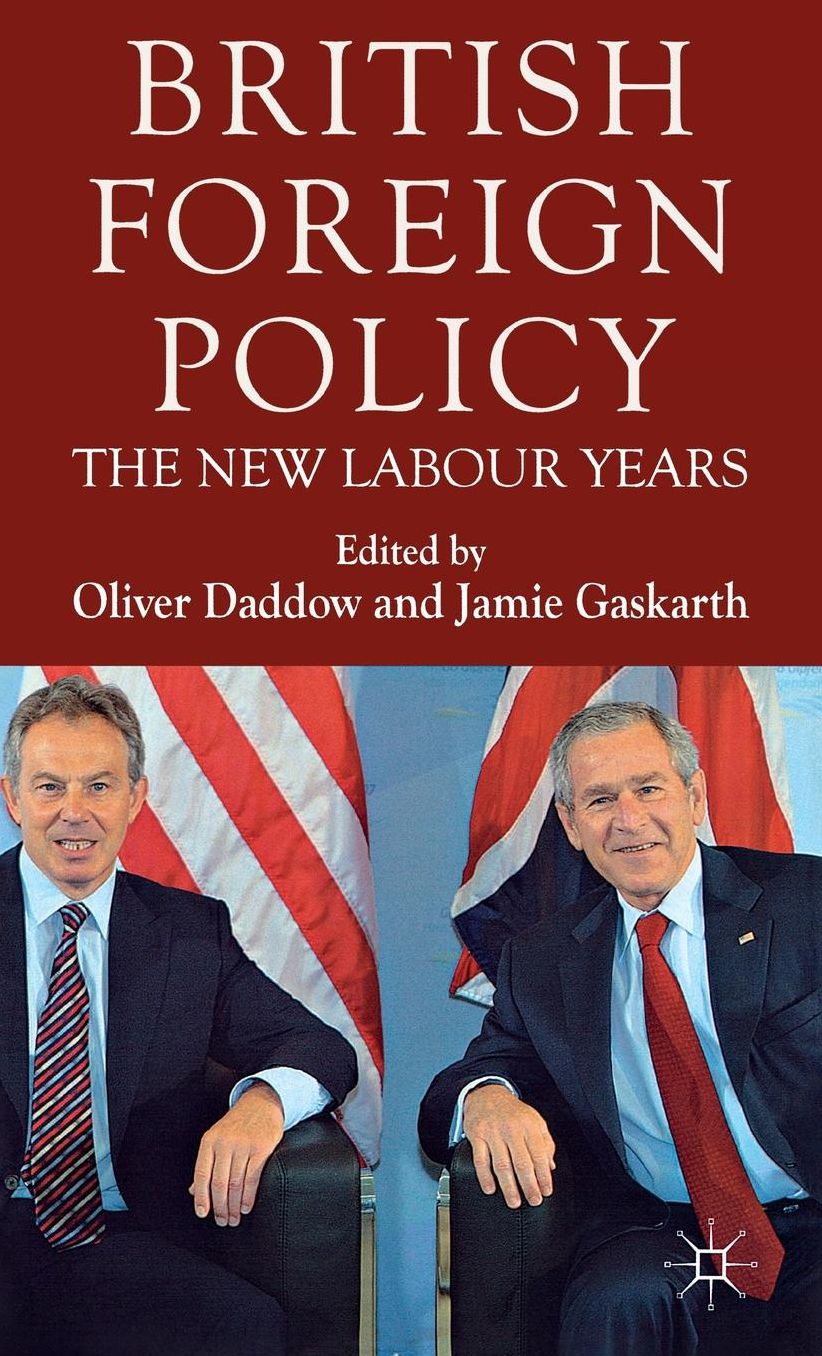 British Foreign Policy: The New Labour Years