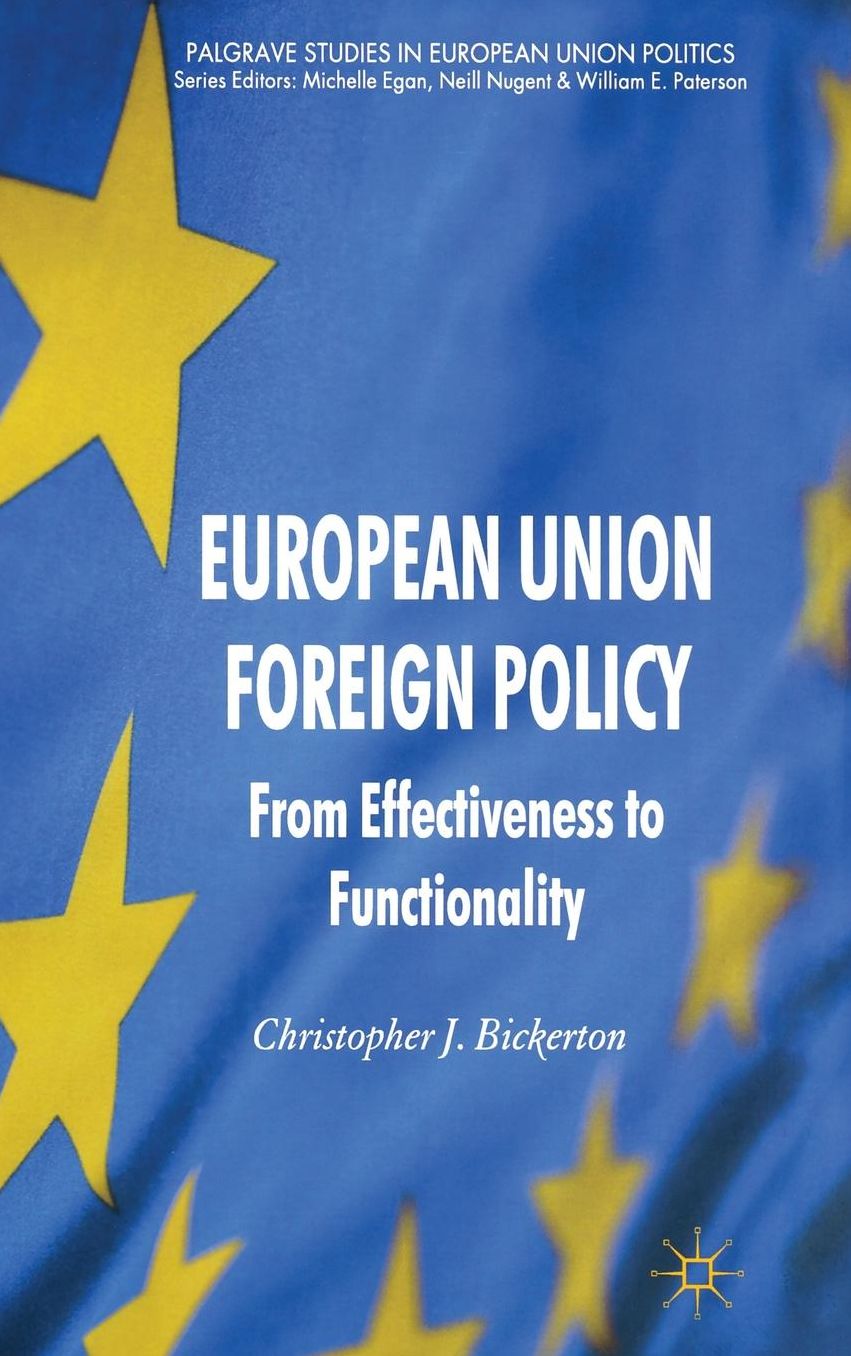 European Union Foreign Policy: From Effectiveness to Functionality