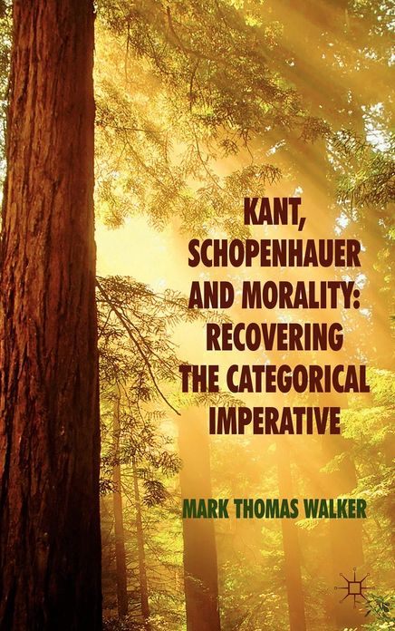 Kant, Schopenhauer and Morality: Recovering the Categorical Imperative