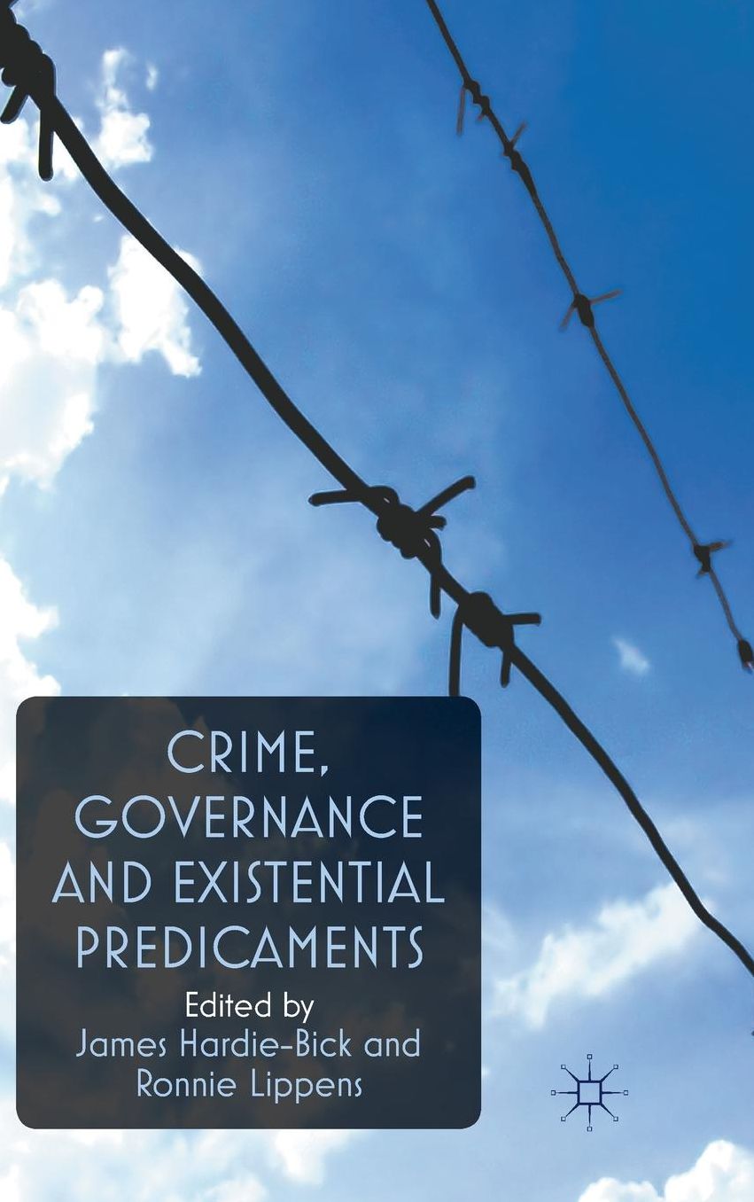 Crime, Governance and Existential Predicaments