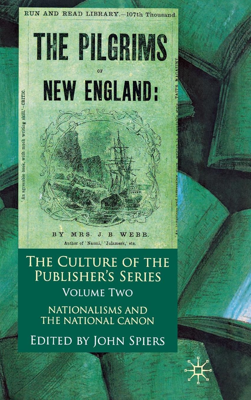 The Culture of the Publisher's Series, Volume 2: Nationalisms and the National Canon