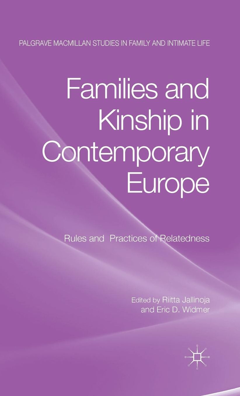 Families and Kinship in Contemporary Europe: Rules and Practices of Relatedness