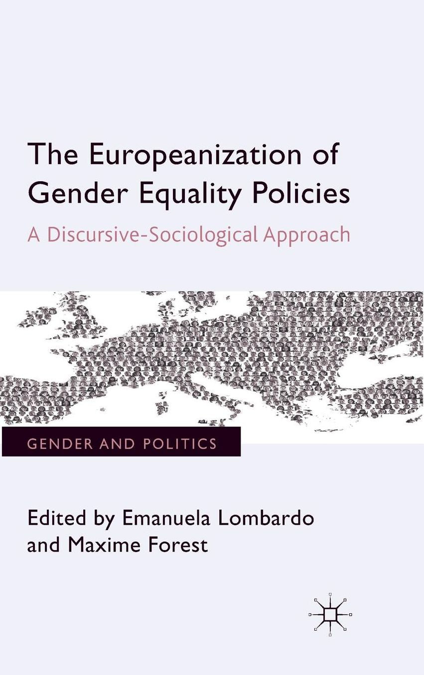 The Europeanization of Gender Equality Policies: A Discursive-Sociological Approach
