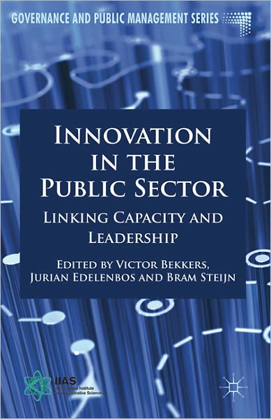 Innovation in the Public Sector: Linking Capacity and Leadership