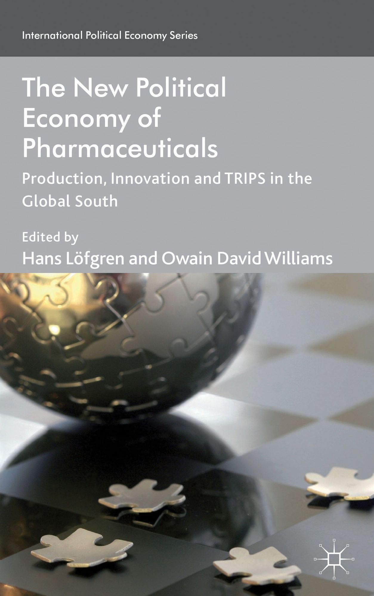 The New Political Economy of Pharmaceuticals: Production, Innnovation and TRIPS in the Global South