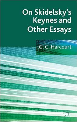 On Skidelsky's Keynes and Other Essays: Selected Essays of G. C. Harcourt