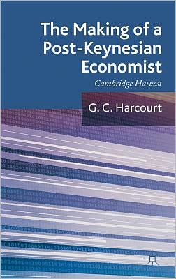 The Making of a Post-Keynesian Economist: Cambridge Harvest