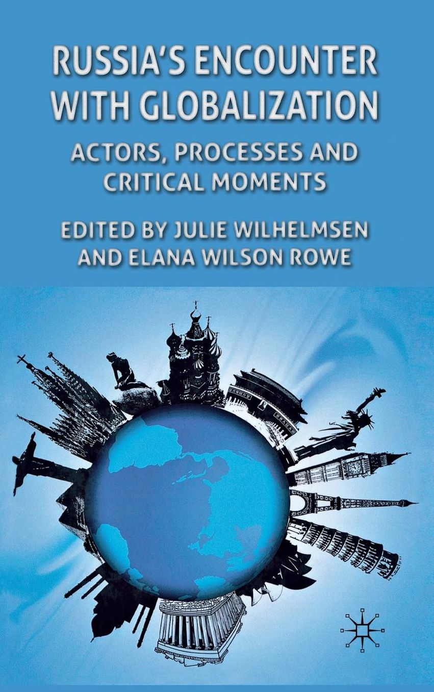 Russia's Encounter with Globalisation: Actors, Processes and Critical Moments