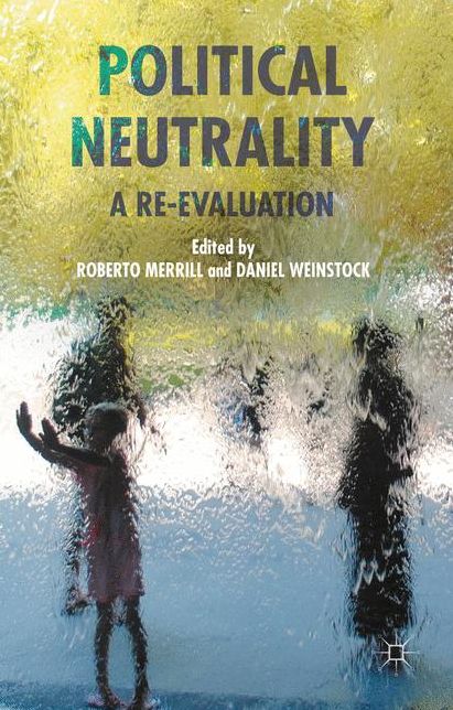 Political Neutrality: A Re-evaluation