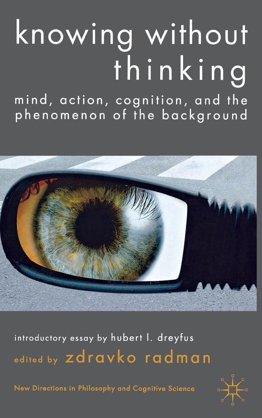 Knowing without Thinking: Mind, Action, Cognition and the Phenomenon of the Background