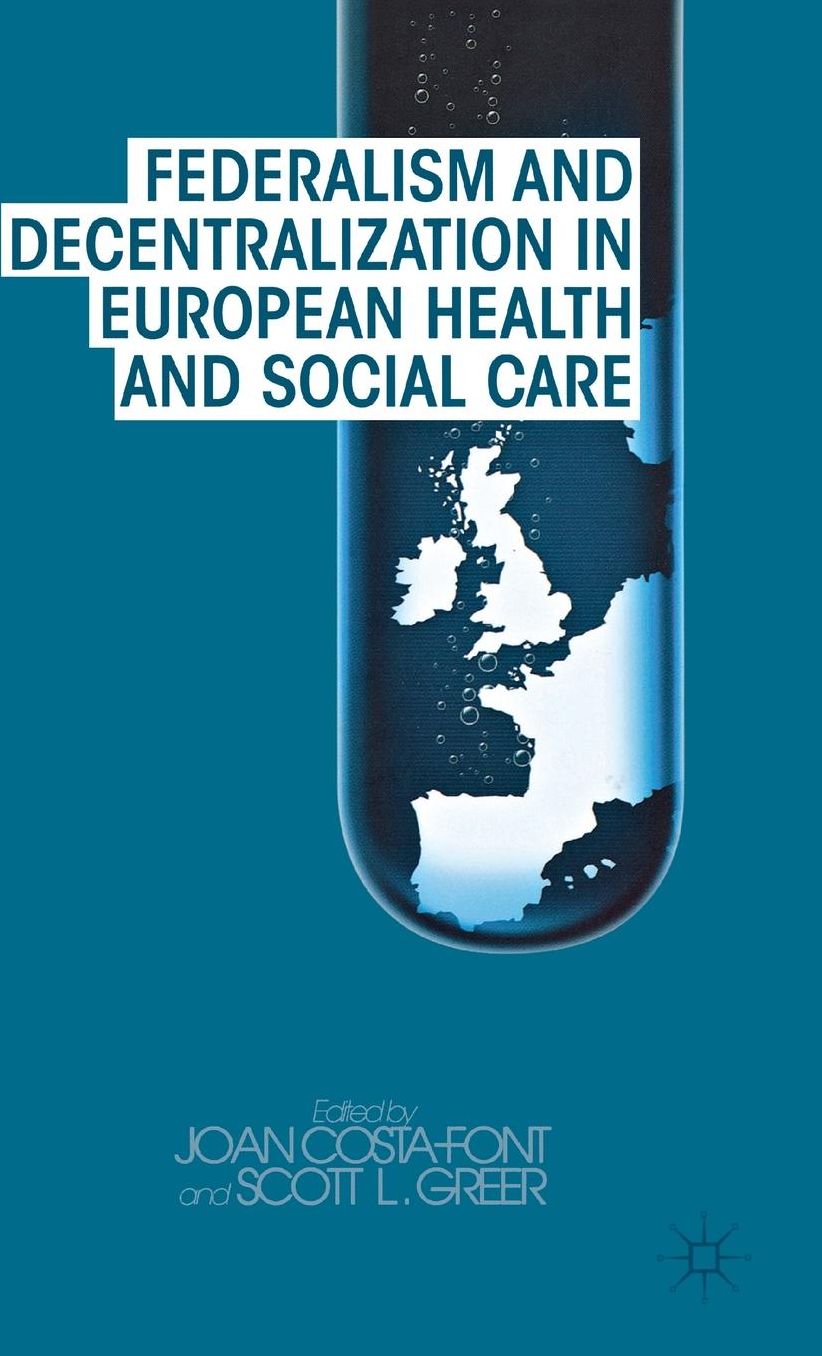 Federalism and Decentralization in European Health and Social Care