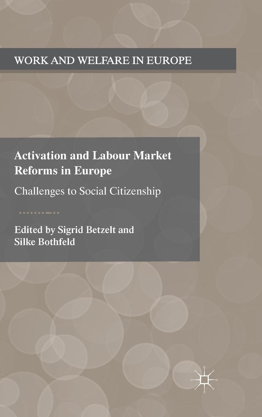 Activation and Labour Market Reforms in Europe: Challenges to Social Citizenship