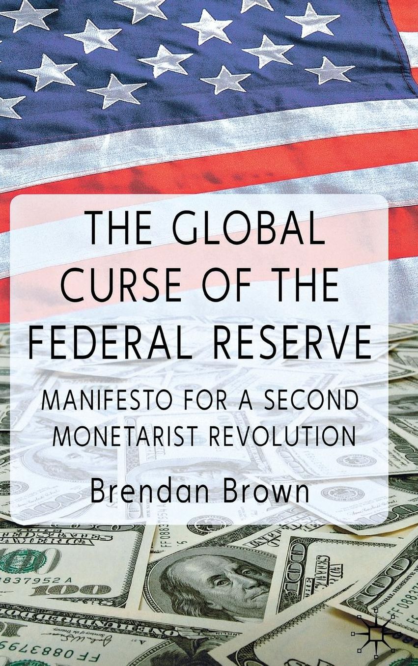 The Global Curse of the Federal Reserve: Manifesto for a Second Monetarist Revolution