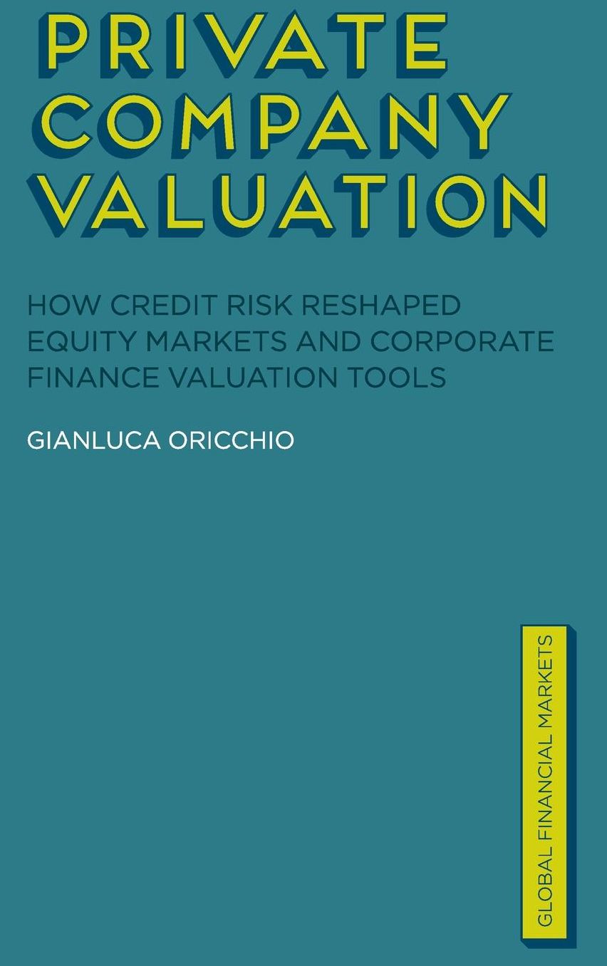 Private Company Valuation: How Credit Risk Reshaped Equity Markets and Corporate Finance Valuation Tools